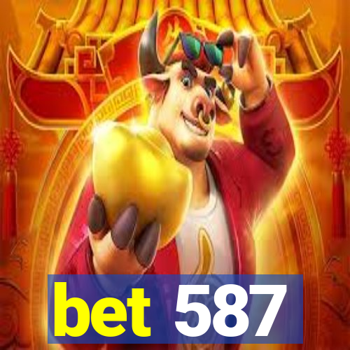 bet 587